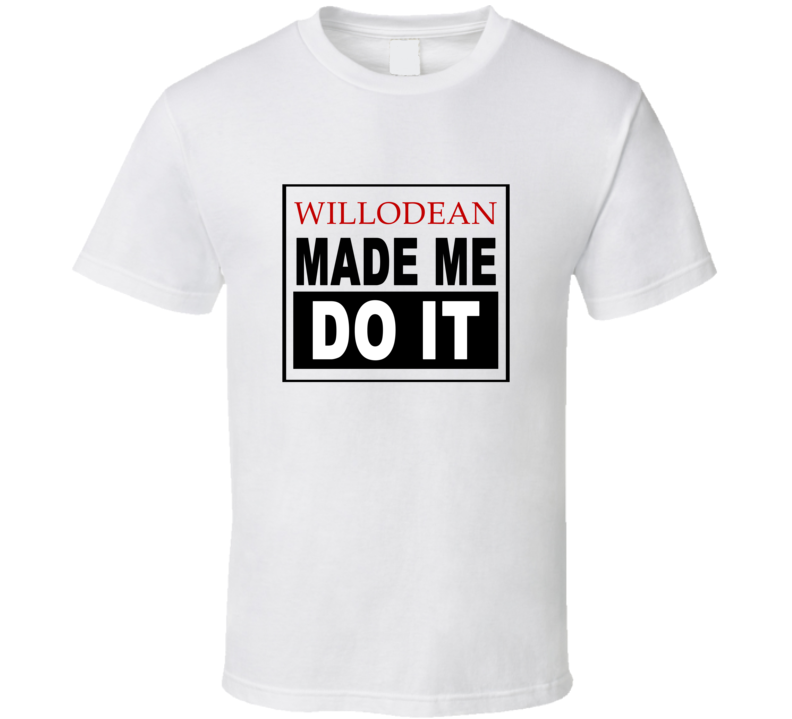 Willodean Made Me Do It Cool Retro T Shirt