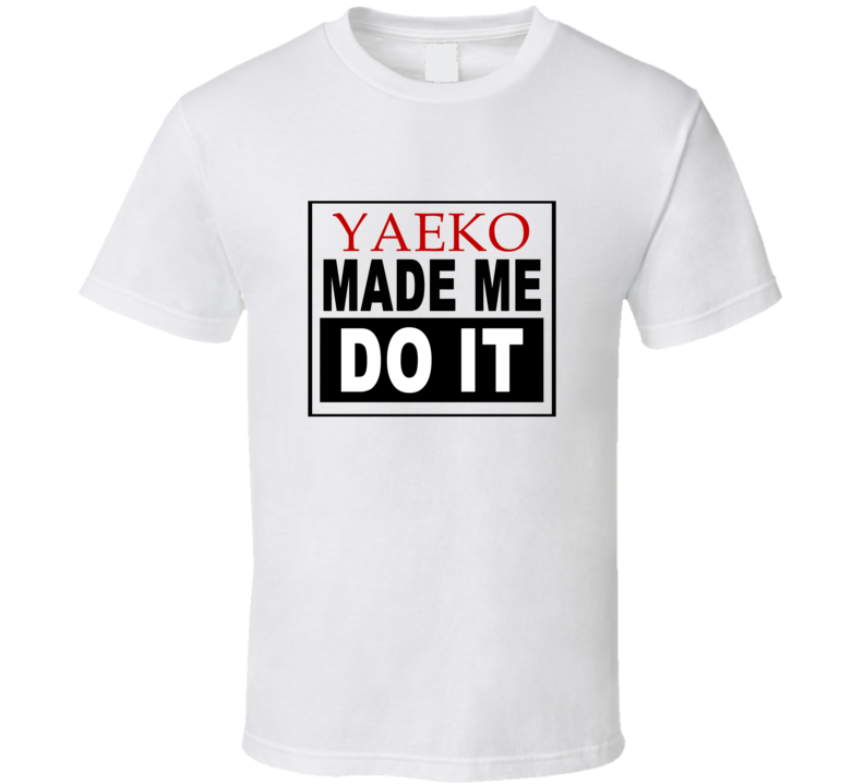 Yaeko Made Me Do It Cool Retro T Shirt