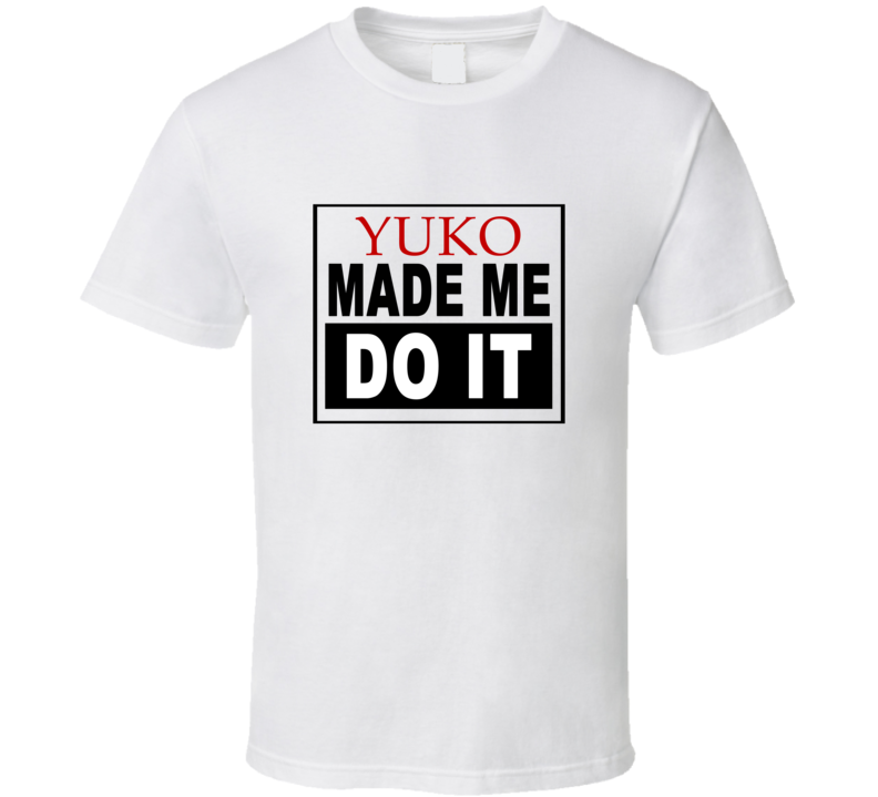 Yuko Made Me Do It Cool Retro T Shirt