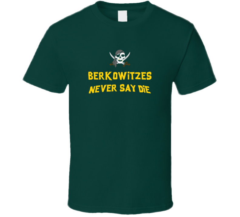 The Berkowitz Family Never Say Die The Goonies  Movie Tribute T Shirt