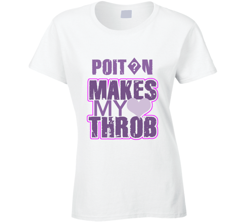 Poit?n Makes My Heart Throb Funny Sexy Ladies Trending Fan T Shirt