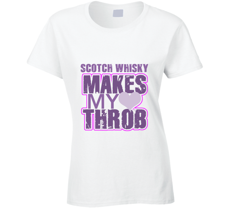 Scotch whisky Makes My Heart Throb Funny Sexy Ladies Trending Fan T Shirt