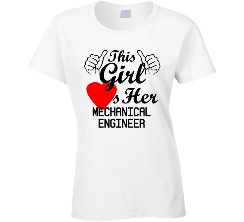 This Girl Loves Her Mechanical Engineer Occupation Job Boyfriend Husband Funny Trending T Shirt