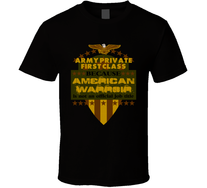 Army Private First Class Military Rank American Warrior Army Marine USA T Shirt