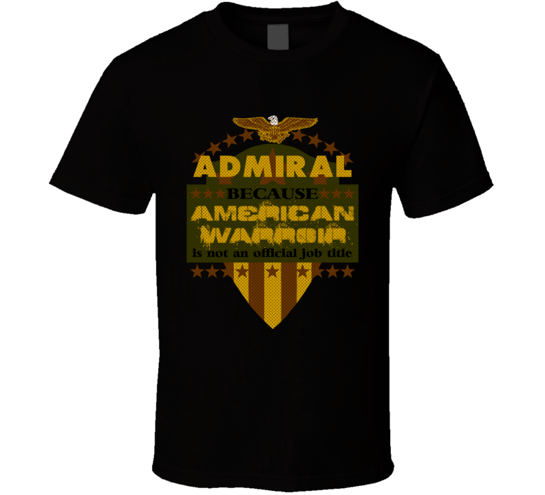 Admiral Military Rank American Warrior Navy Coast Guard USA T Shirt