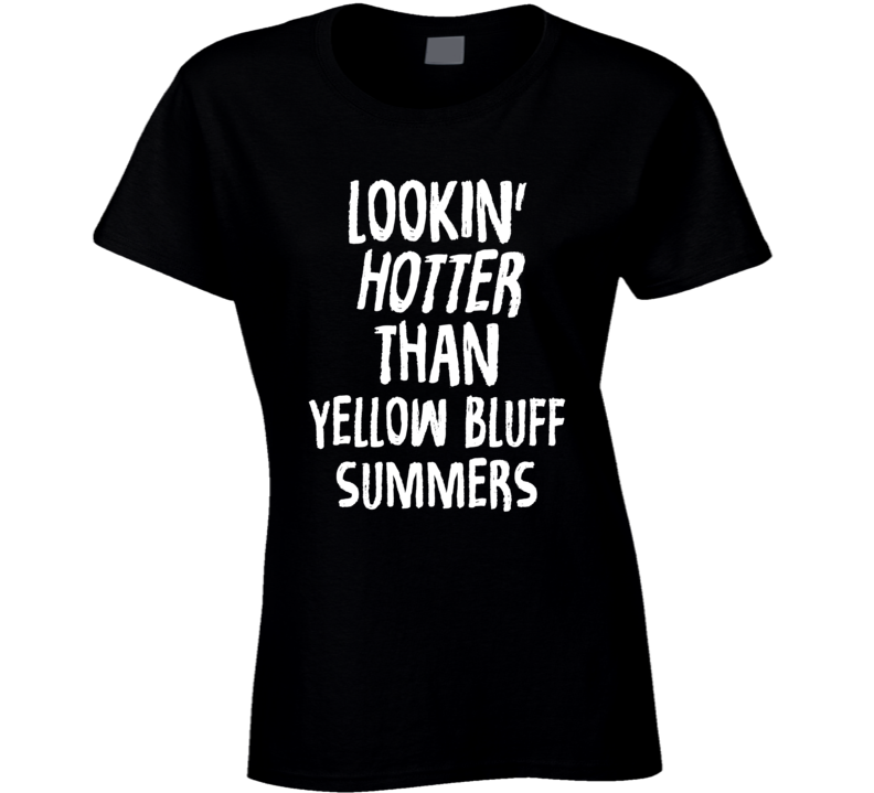 Lookin' Hotter Than Yellow Bluff Summers Trending Fashion T Shirt