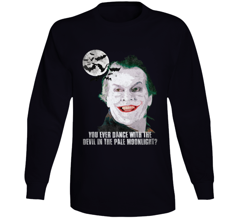 Joker Batman Jack Nicholson Quote Parody Funny Fan Long Sleeve T Shirt