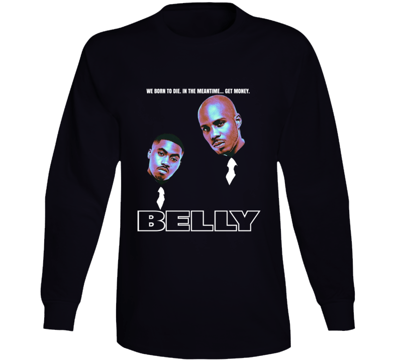 Belly Hip Hop Gangsta Movie 90s Rap Cool Long Sleeve T Shirt