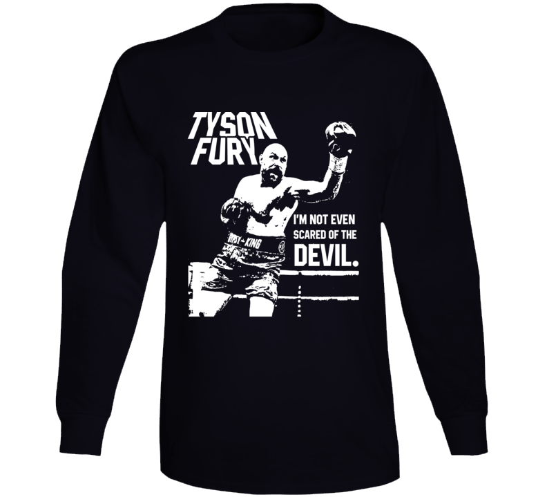 Tyson Fury Boxer Boxing Champ Devil Quote Legend Fan Long Sleeve T Shirt