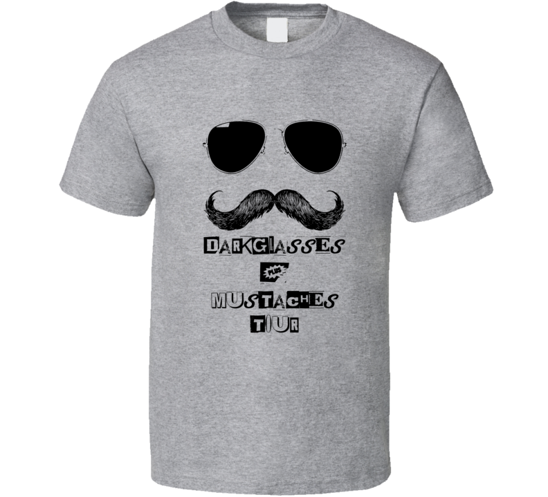 Dark Glasses Mustaches Tour Funny Sport Grey T Shirt  